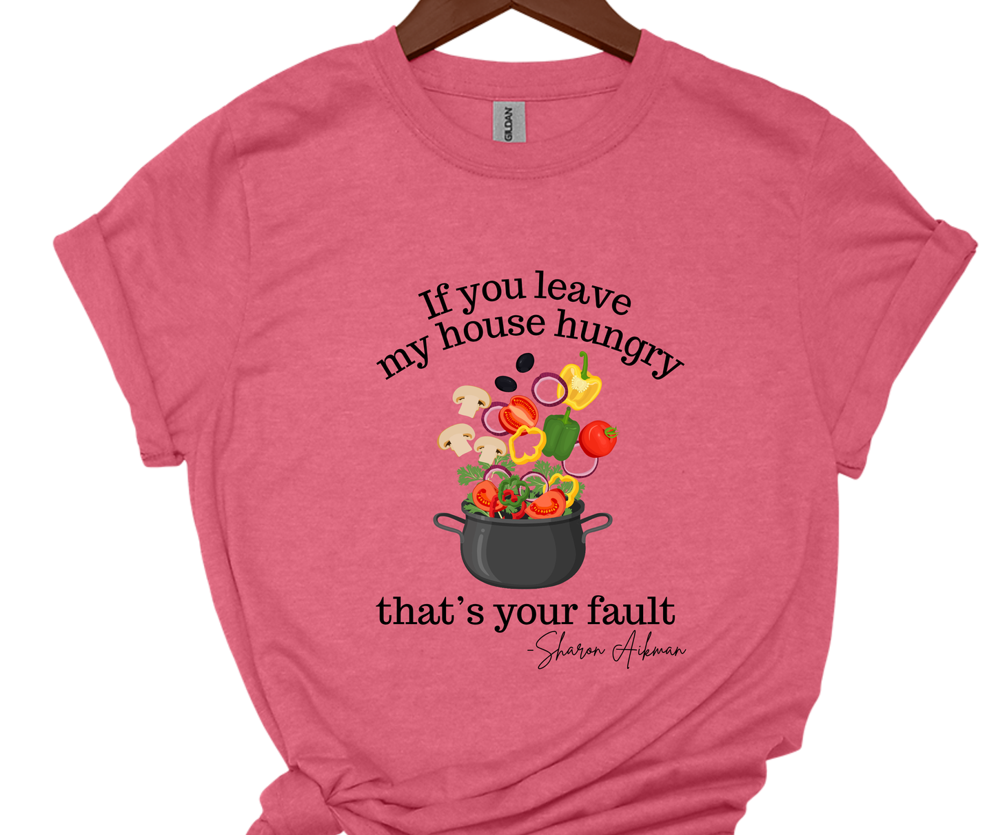 Sharon Aikman-If you leave my house hungry that's your fault