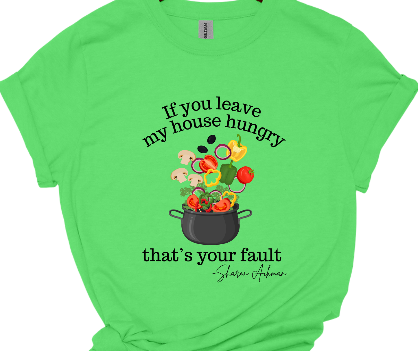 Sharon Aikman-If you leave my house hungry that's your fault