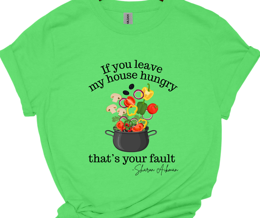 Sharon Aikman-If you leave my house hungry that's your fault