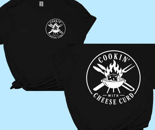 Cookin' with Cheese Curd- White logo front/back black