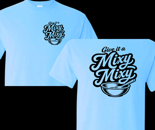 Cookin' with Cheese Curd- Give it a mixy mixy front/back light blue